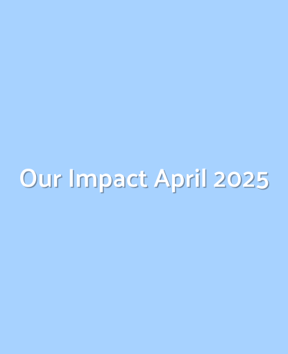 Our Impact | April 2025